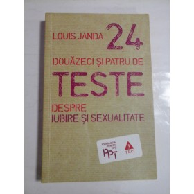 DOUAZECI SI PATRU DE TESTE DESPRE IUBIRE SI SEXUALITATE - LOUIS JANDA